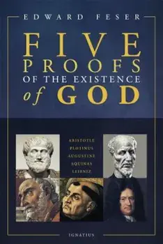 Five Proofs of the Existence of God, Paperback/Edward Feser
