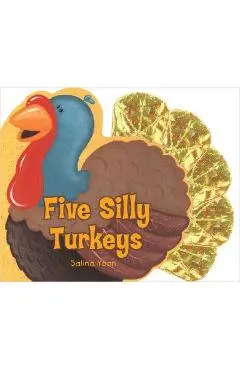 Five Silly Turkeys - Salina Yoon