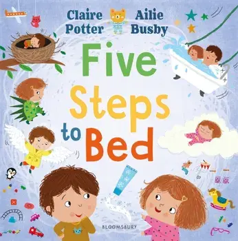 Five Steps to Bed. A choosing book for a calm and positive bedtime routine, Paperback/Claire Potter