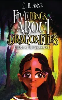 Five Things About Dragonflies, Paperback/L. B. Anne