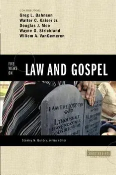 Five Views on Law and Gospel, Paperback/Greg L. Bahnsen