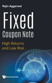 Fixed Coupon Note: High Returns and Low Risk, Hardcover/Rajiv Aggarwal