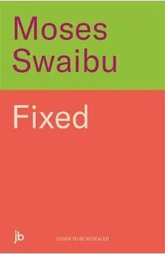 Fixed - Moses Swaibu