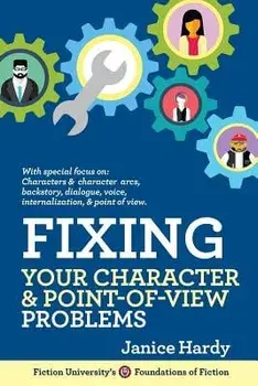 Fixing Your Character and Point of View Problems: Revising Your Novel: Book One, Paperback/Janice Hardy