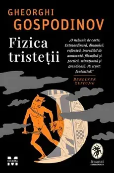Fizica tristetii/Gheorghi Gospodinov