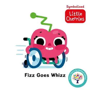 Fizz Goes Whizz: Accessible Symbolised Edition, Board book/***