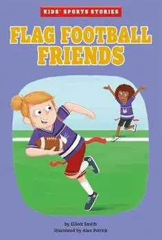 Flag Football Friends, Paperback/Elliott Smith