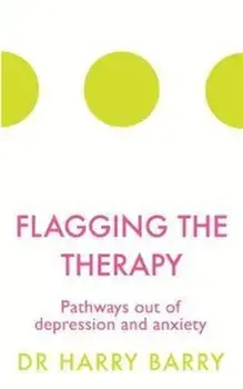 Flagging the Therapy, Hardcover/Dr Harry Barry