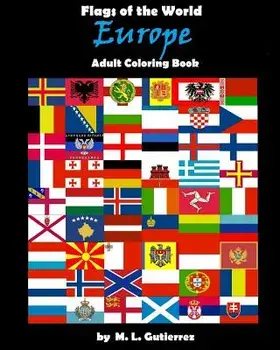 Flags of the World Series (Europe), adult coloring book, Paperback/M. L. Gutierrez