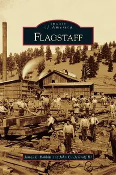 Flagstaff, Hardcover/James E. Babbitt