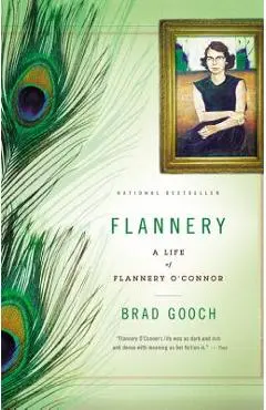 Flannery: A Life of Flannery O'Connor - Brad Gooch