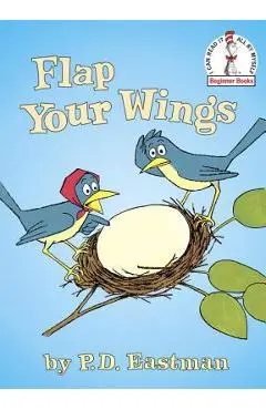 Flap Your Wings - P. D. Eastman