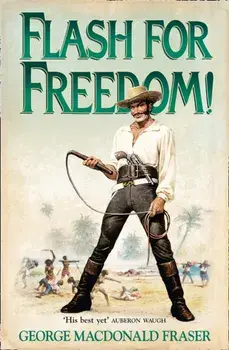 Flash for Freedom!, Paperback/George MacDonald Fraser