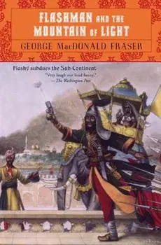 Flashman and the Mountain of Light, Paperback/George MacDonald Fraser