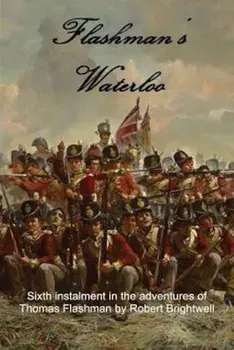 Flashman's Waterloo, Paperback/Robert Brightwell