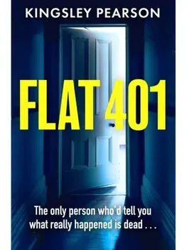 Flat 401. The most gripping and moving debut thriller you’ll read this year, Paperback/Kingsley Pearson