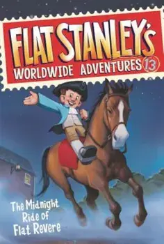 Flat Stanley's Worldwide Adventures '13: The Midnight Ride of Flat Revere, Paperback/Jeff Brown