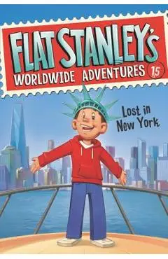 Flat Stanley's Worldwide Adventures: Lost in New York - Jeff Brown