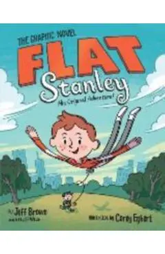 Flat Stanley: The Graphic Novel: His Original Adventure! - Jeff Brown