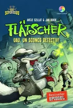 Flatscher. Uau, un sconcs detectiv!/Antje Szillat, Jan Birck