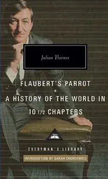 Flaubert's Parrot/History of the World, Hardback/Julian Barnes