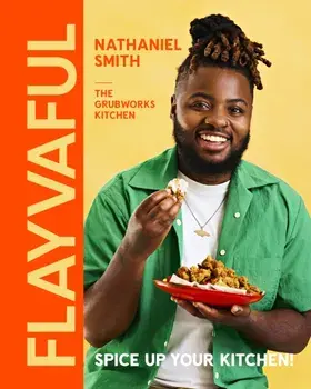 Flayvaful. Spice up your kitchen!, Hardback/Nathaniel Smith
