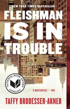 Fleishman Is in Trouble - Taffy Brodesser-akner