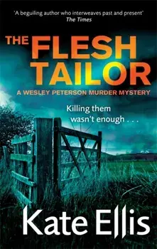 Flesh Tailor. Book 14 in the DI Wesley Peterson crime series, Paperback/Kate Ellis