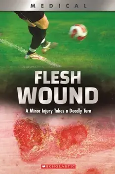 Flesh Wound (XBooks). A Minor Injury Takes a Deadly Turn, Paperback/Shea Phillips