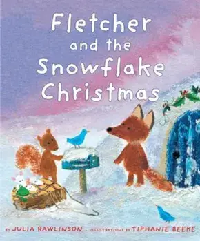 Fletcher and the Snowflake Christmas, Hardcover/Julia Rawlinson