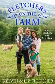 Fletchers on the Farm. Mud, Mayhem and Marriage, Paperback/***