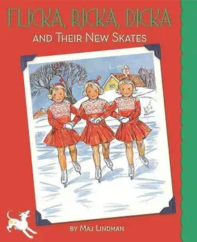Flicka, Ricka, Dicka and Their New Skates, Hardcover/Maj Lindman