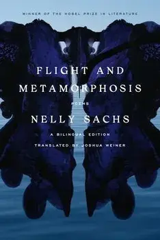 Flight and Metamorphosis: Poems: A Bilingual Edition, Paperback/Nelly Sachs