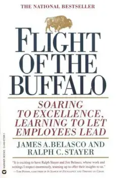 Flight of the Buffalo: Soaring to Excellence, Learning to Let Employees Lead, Paperback/James A. Belasco