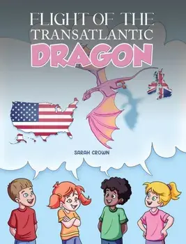 Flight of the Transatlantic Dragon, Paperback/Sarah Crown