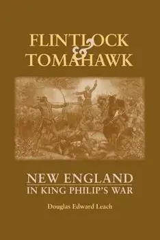 Flintlock and Tomahawk: New England in King Philip's War, Paperback/Douglas Edward Leach