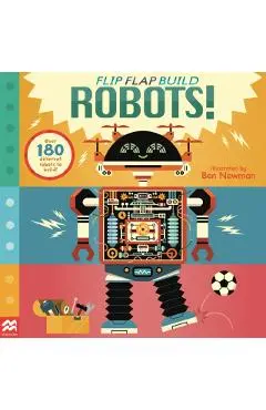 Flip, Flap, Build: Robots - Macmillan Children's Books