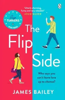 Flip Side. 'Utterly adorable and romantic. I feel uplifted!' Giovanna Fletcher, Paperback/James Bailey