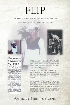 Flip: The Assassination of Carole 'Flip' Phillips the True Story of Carole J. Phillips, Paperback/Anthony Phillips Cosme