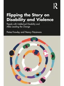 Flipping the Story on Disability and Violence. People with Intellectual Disability and Allies Leading the Change, Paperback/Nancy Fitzsimons