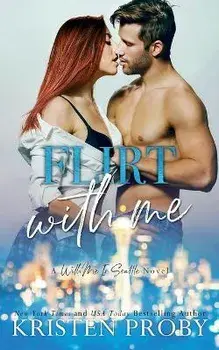 Flirt With Me: A With Me In Seattle Novel, Paperback/Kristen Proby