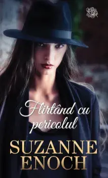 Flirtand cu pericolul/Suzanne Enoch