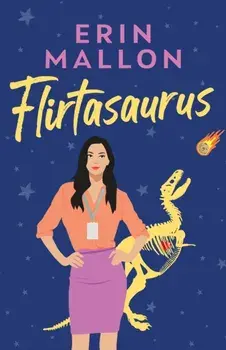 Flirtasaurus, Paperback/Erin Mallon