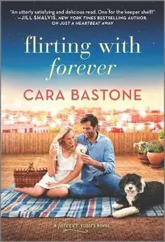 Flirting with Forever, Paperback/Cara Bastone