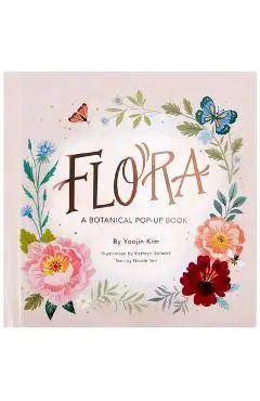 Flora: A Botanical Pop-Up Book - Yoojin Kim