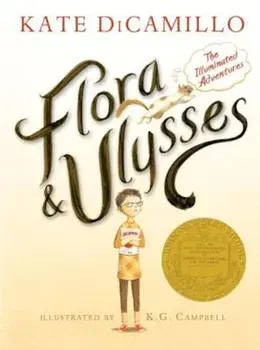 Flora and Ulysses: The Illuminated Adventures, Hardcover/Kate DiCamillo
