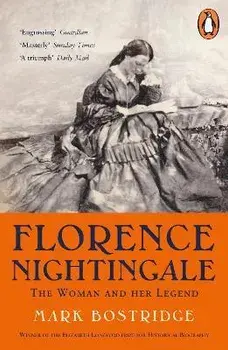 Florence Nightingale. The Woman and Her Legend: 200th Anniversary Edition, Paperback/Mark Bostridge