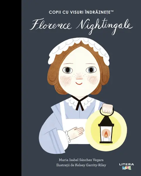 Florence Nightingale. Volumul 56. Copii cu visuri indraznete