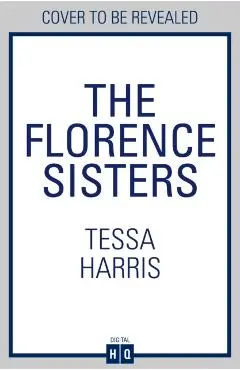 Florence Sisters - Tessa Harris