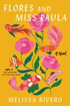 Flores and Miss Paula, Hardback/Melissa Rivero